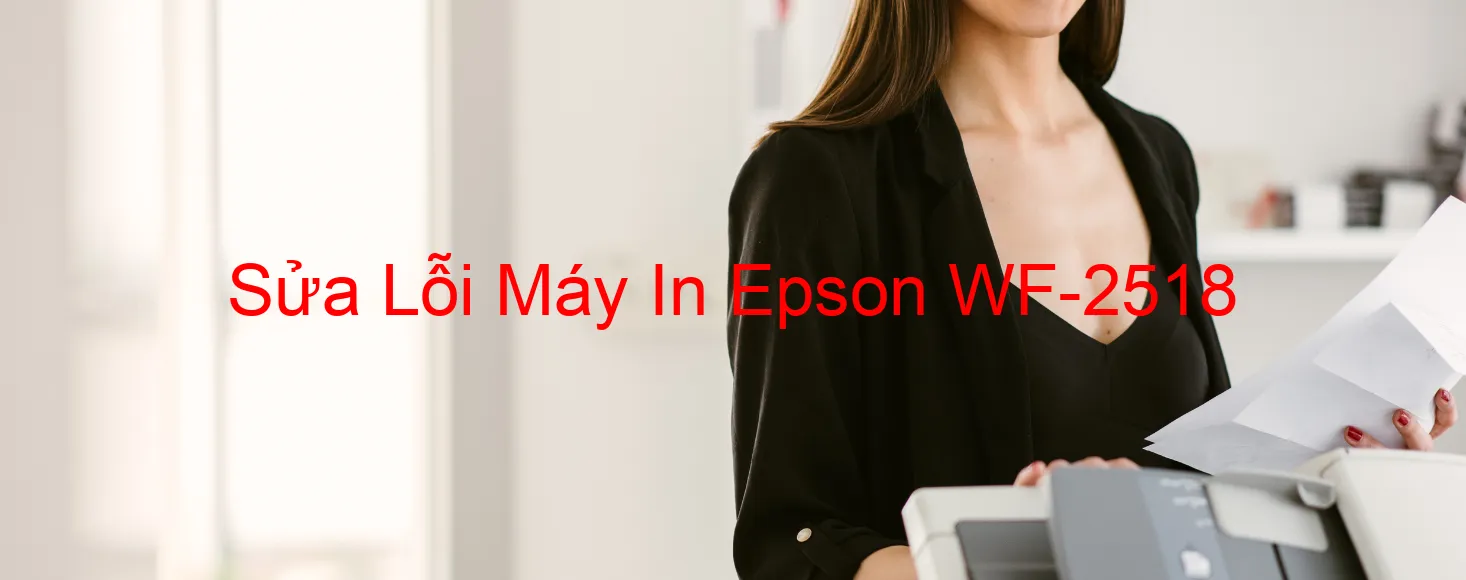 Sửa Lỗi Máy In Epson WF-2518