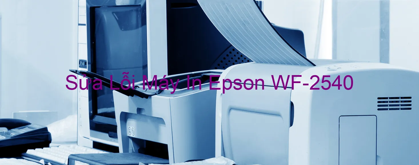 Sửa Lỗi Máy In Epson WF-2540