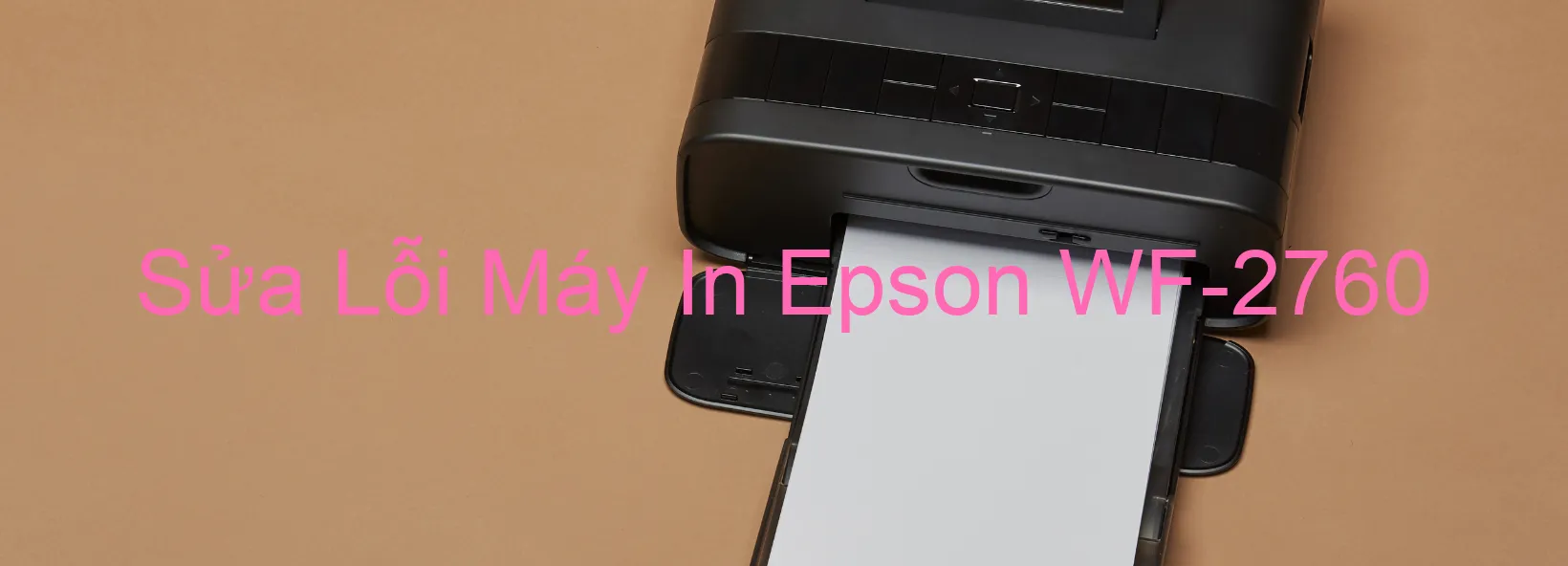 Sửa Lỗi Máy In Epson WF-2760