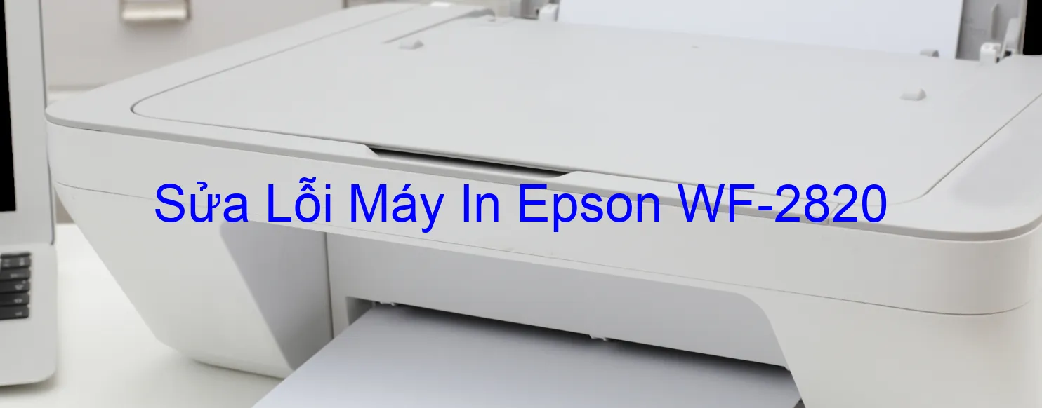 Sửa Lỗi Máy In Epson WF-2820