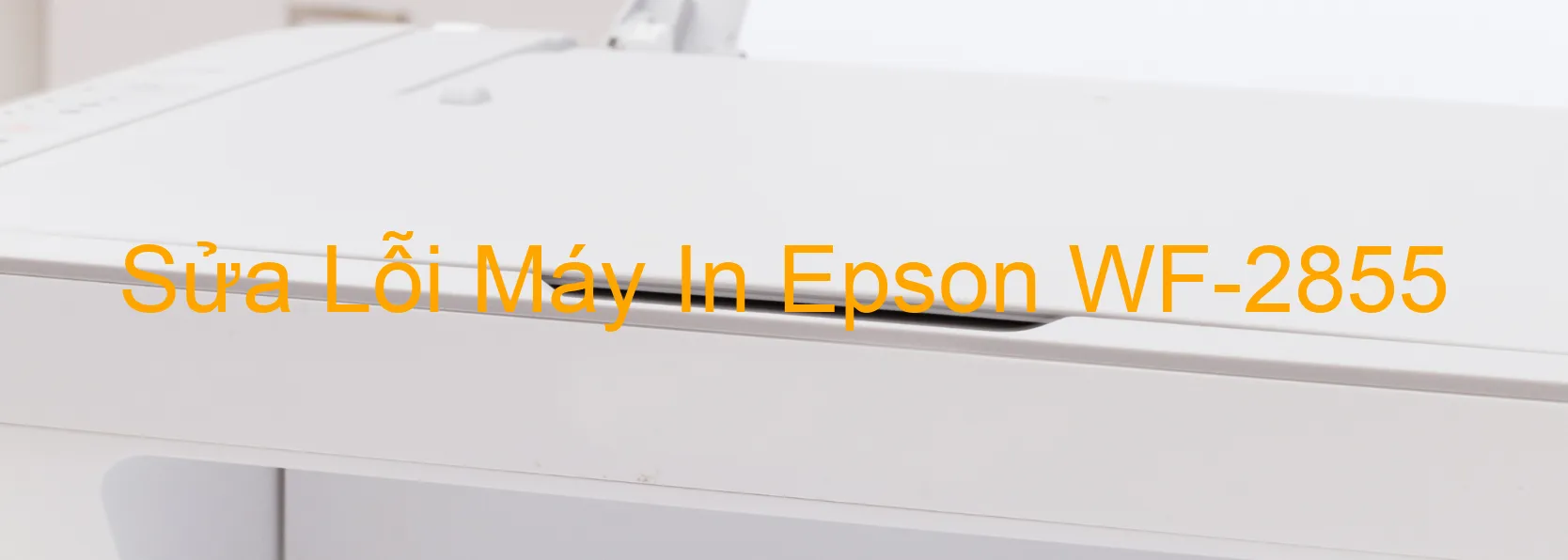 Sửa Lỗi Máy In Epson WF-2855