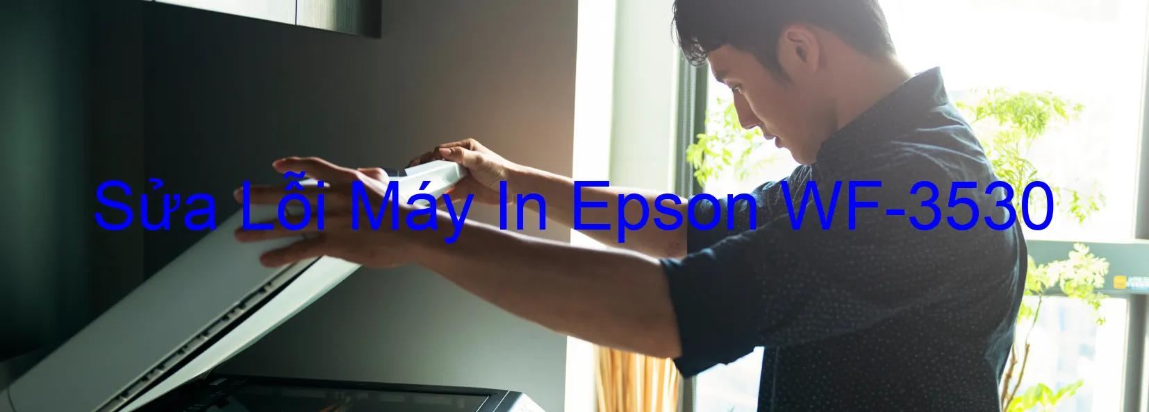 Sửa Lỗi Máy In Epson WF-3530