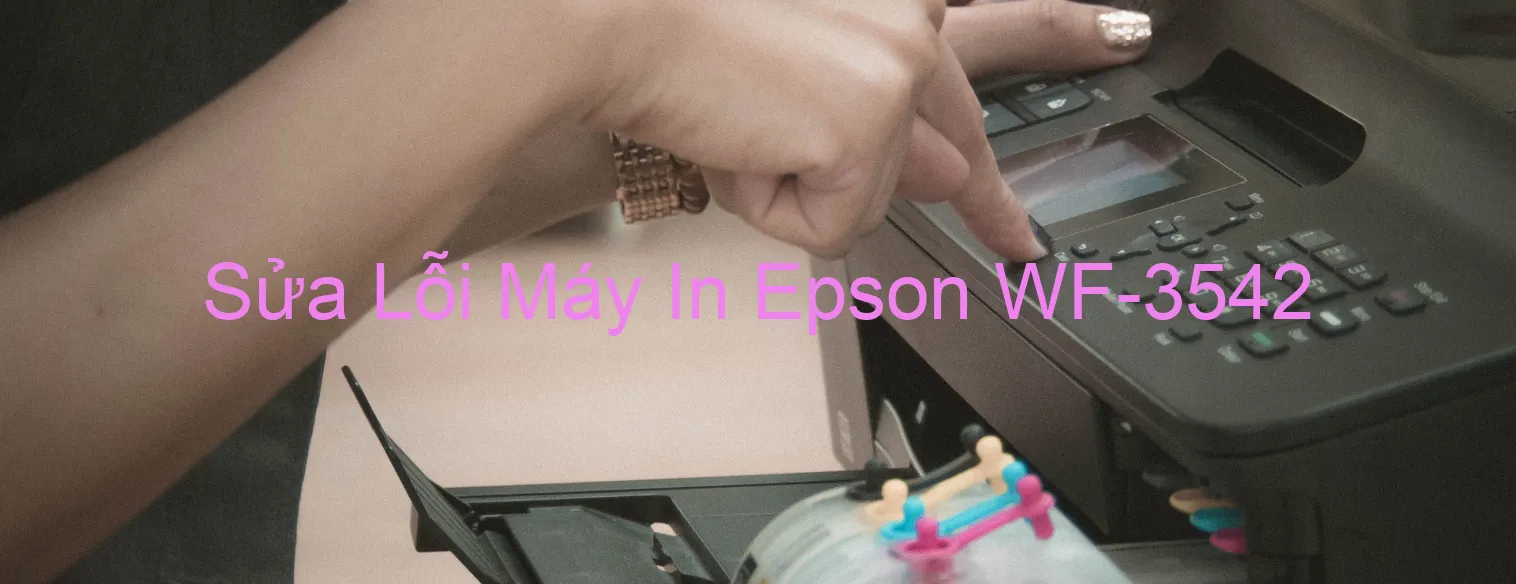 Sửa Lỗi Máy In Epson WF-3542