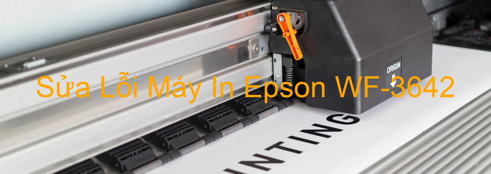 Sửa Lỗi Máy In Epson WF-3642