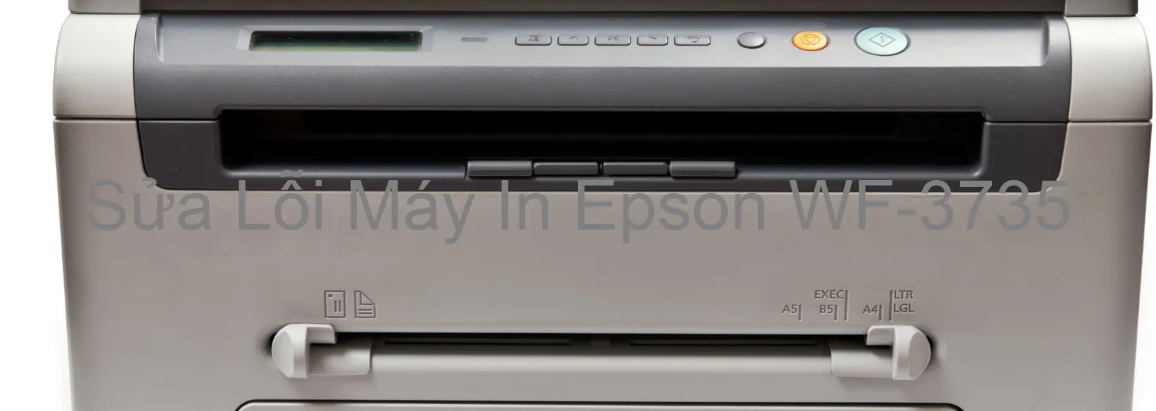 Sửa Lỗi Máy In Epson WF-3735 Sửa Lỗi Máy In Epson WF-3735