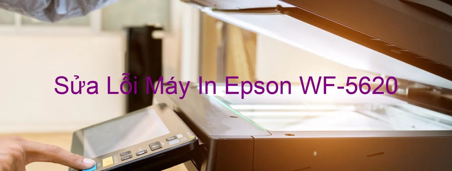 Sửa Lỗi Máy In Epson WF-5620