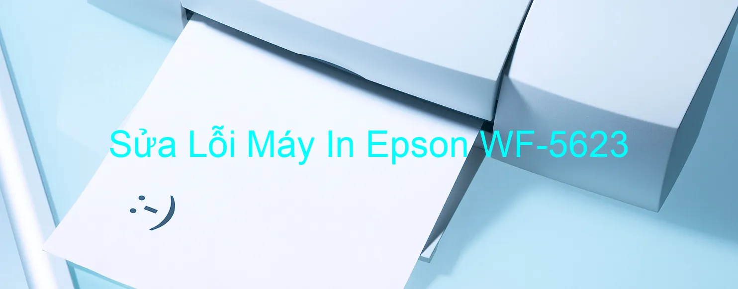 Sửa Lỗi Máy In Epson WF-5623