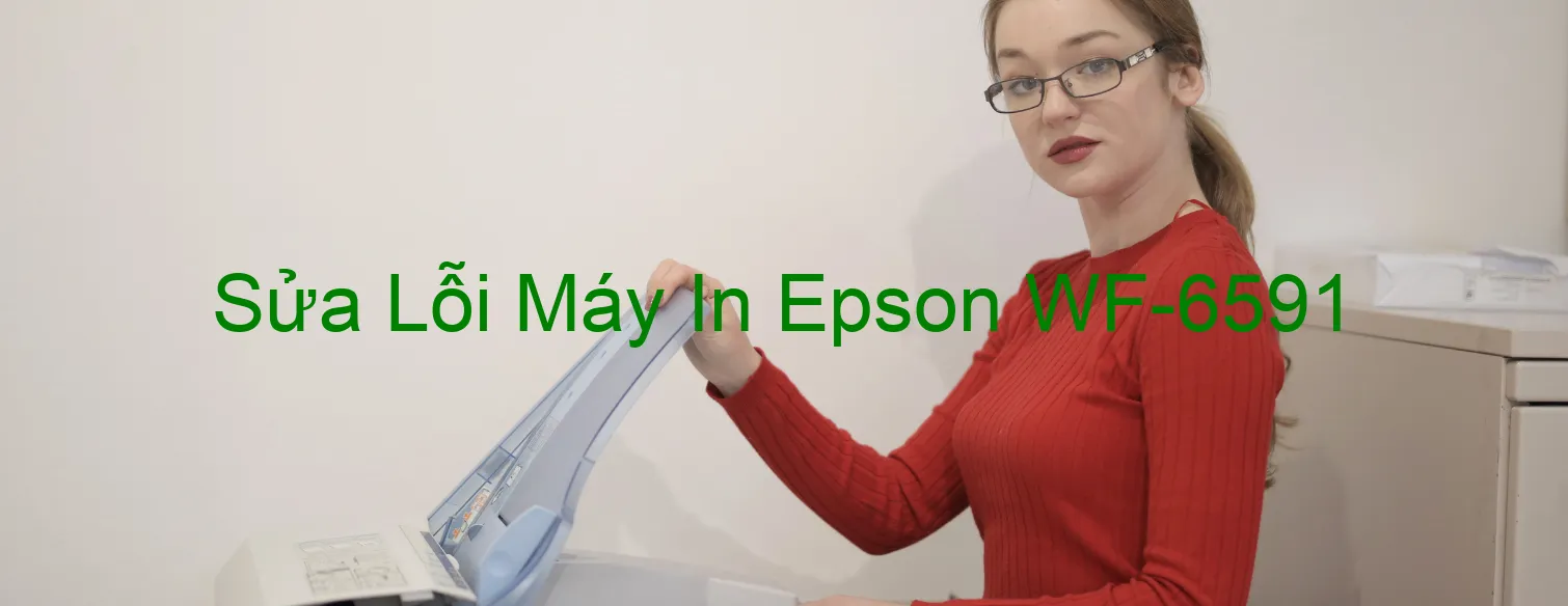 Sửa Lỗi Máy In Epson WF-6591