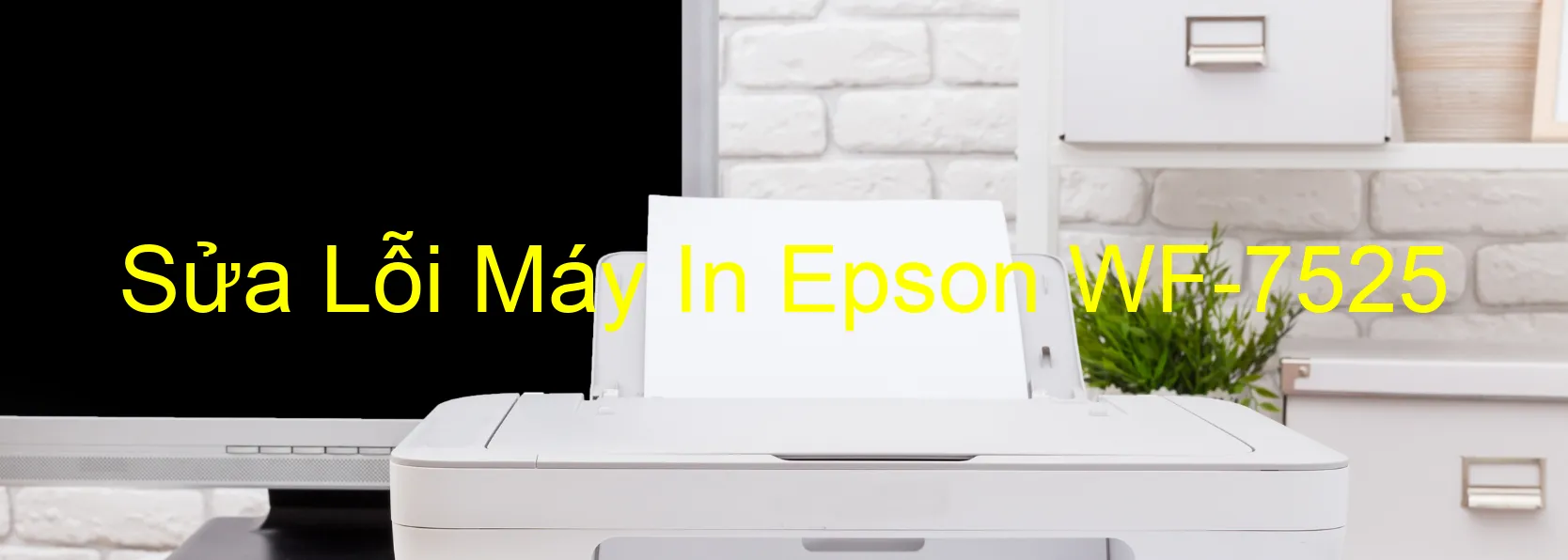 Sửa Lỗi Máy In Epson WF-7525