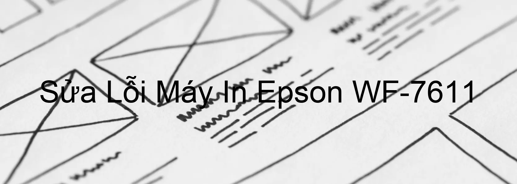 Sửa Lỗi Máy In Epson WF-7611