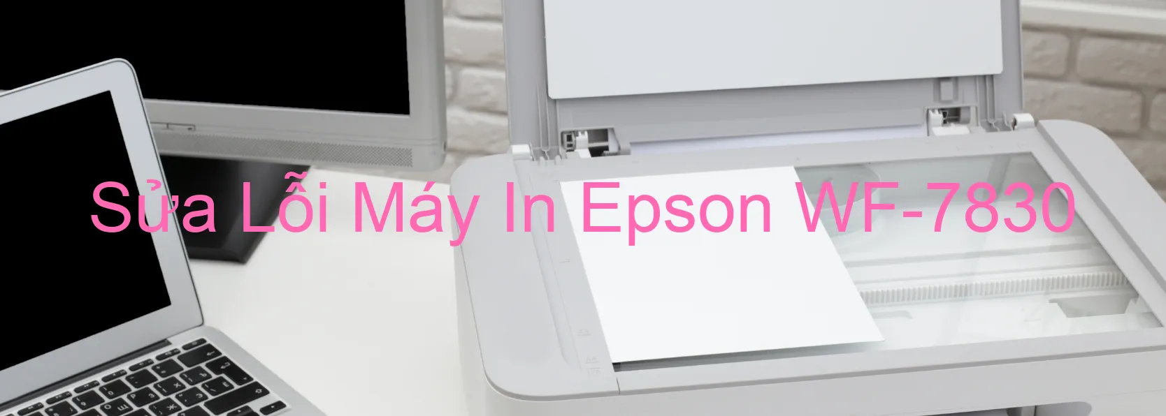 Sửa Lỗi Máy In Epson WF-7830