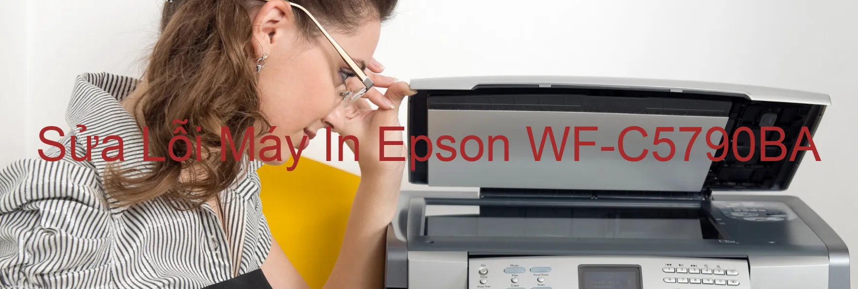 Sửa Lỗi Máy In Epson WF-C5790BA