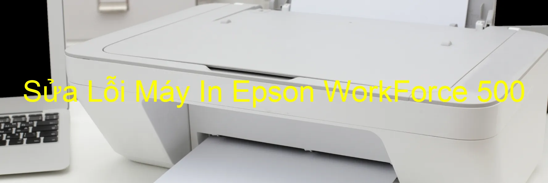 Sửa Lỗi Máy In Epson WorkForce 500