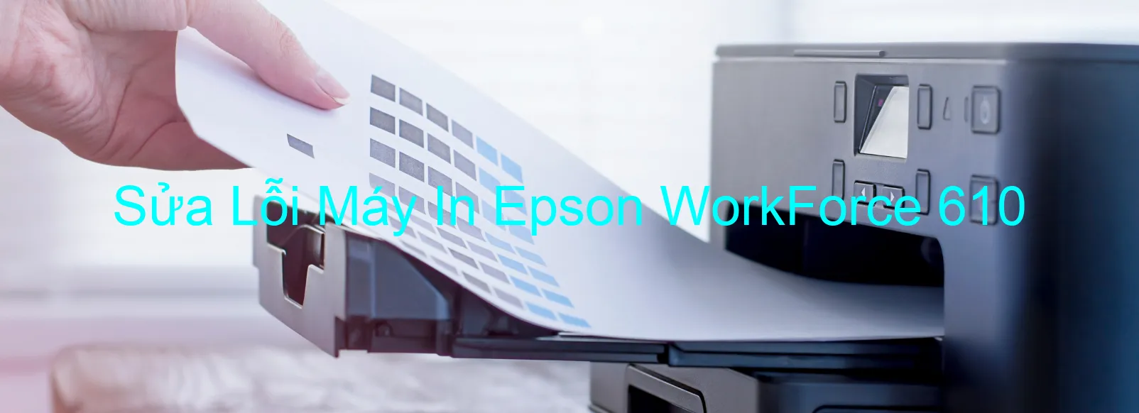 Sửa Lỗi Máy In Epson WorkForce 610