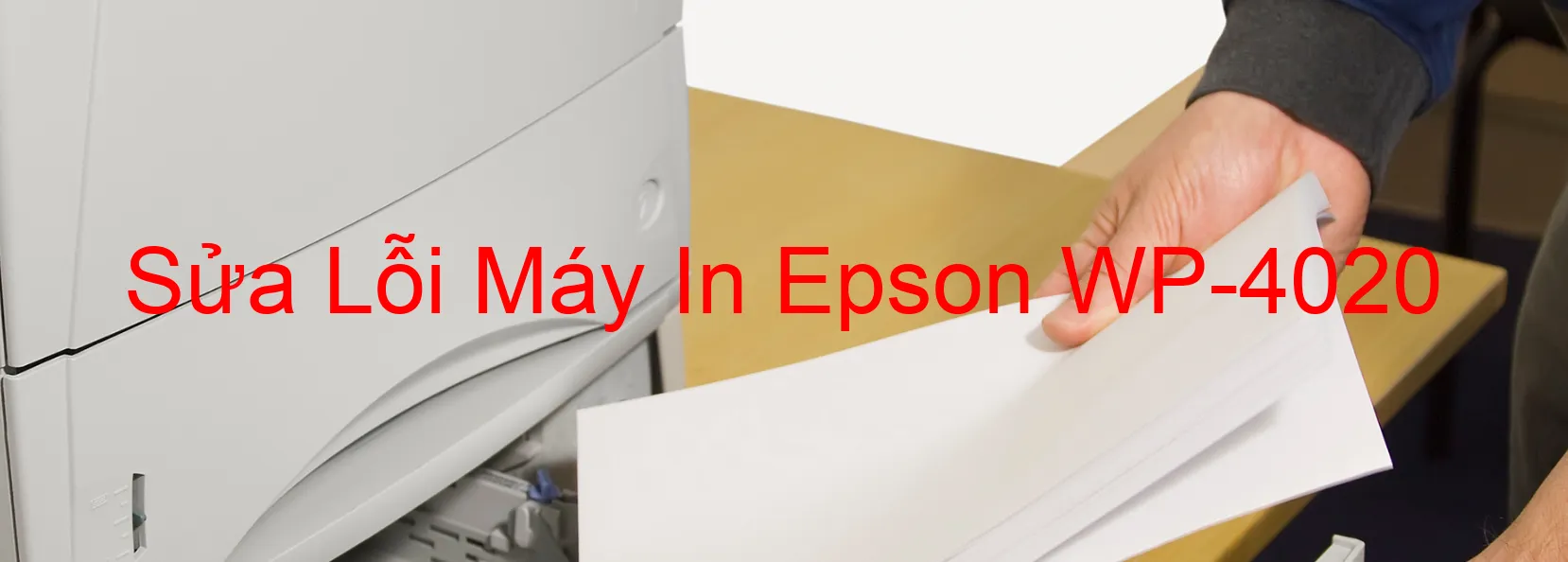 Sửa Lỗi Máy In Epson WP-4020