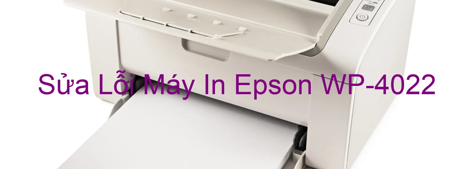 Sửa Lỗi Máy In Epson WP-4022