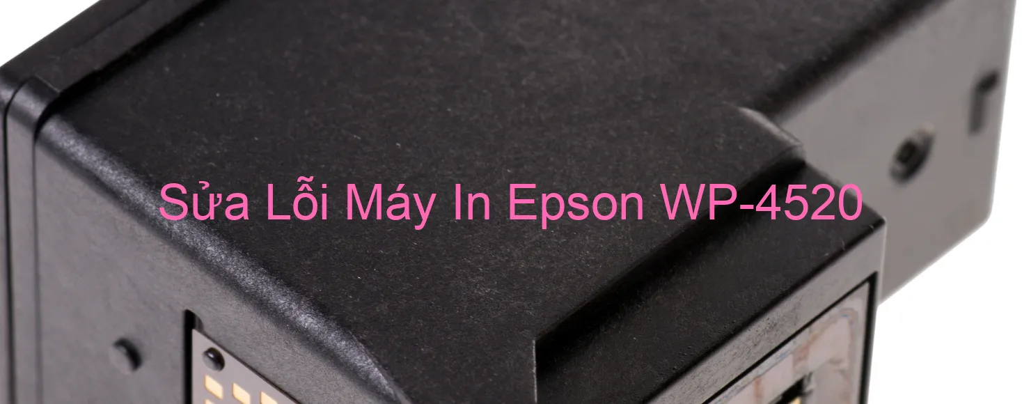 Sửa Lỗi Máy In Epson WP-4520