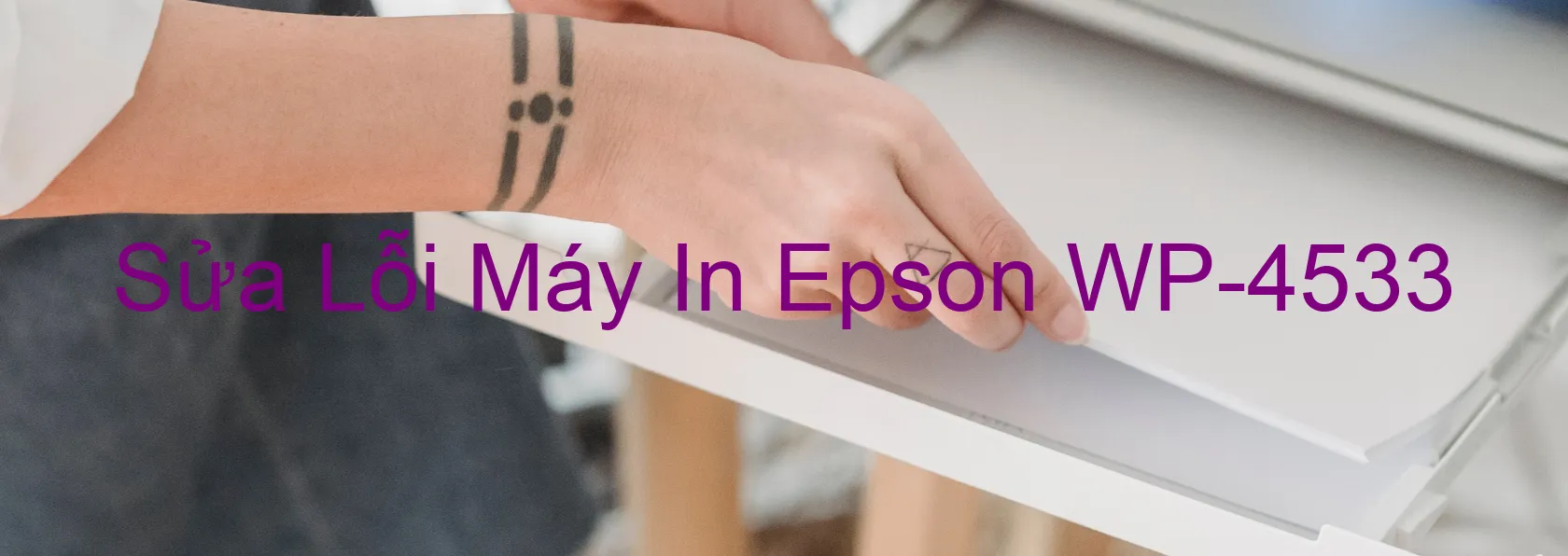 Sửa Lỗi Máy In Epson WP-4533