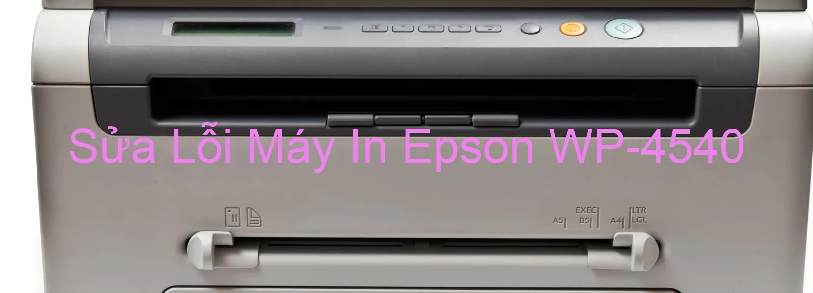 Sửa Lỗi Máy In Epson WP-4540