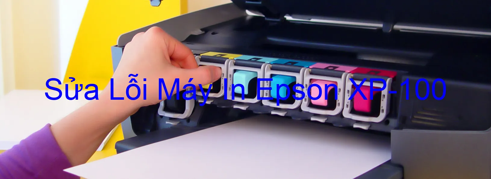 Sửa Lỗi Máy In Epson XP-100