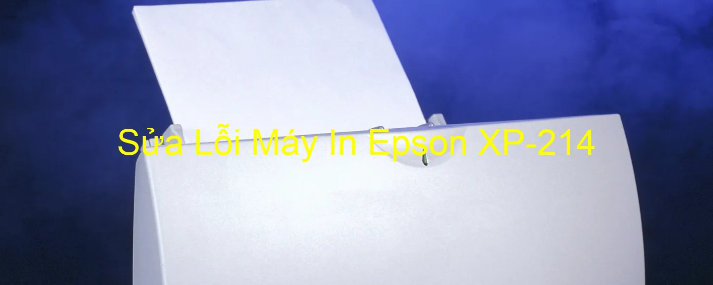 Sửa Lỗi Máy In Epson XP-214