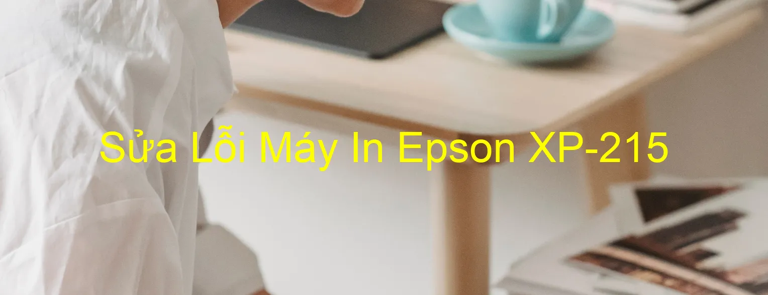 Sửa Lỗi Máy In Epson XP-215