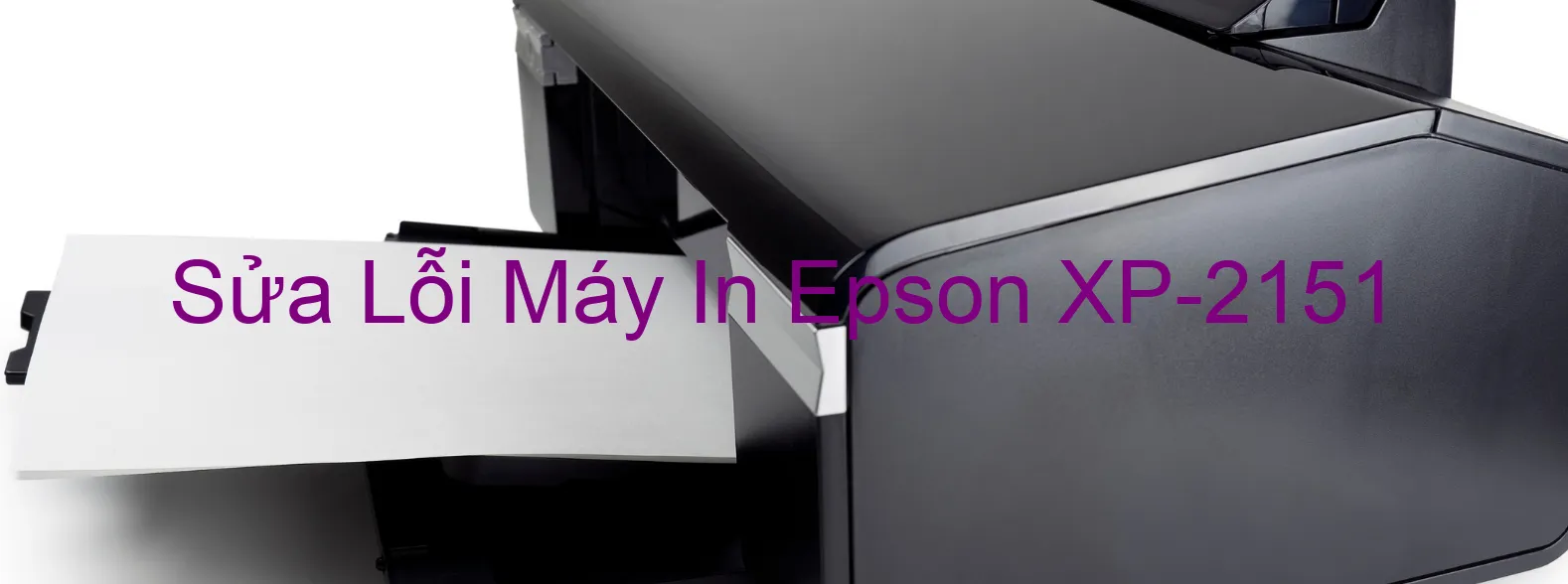 Sửa Lỗi Máy In Epson XP-2151