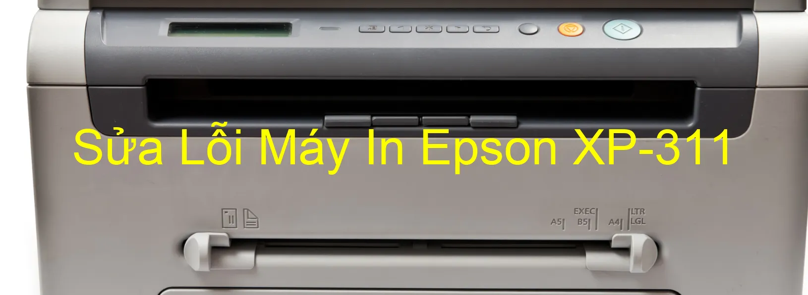 Sửa Lỗi Máy In Epson XP-311