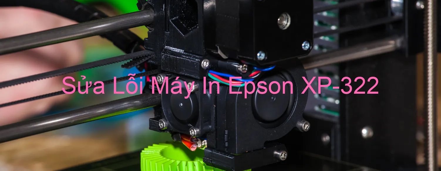 Sửa Lỗi Máy In Epson XP-322