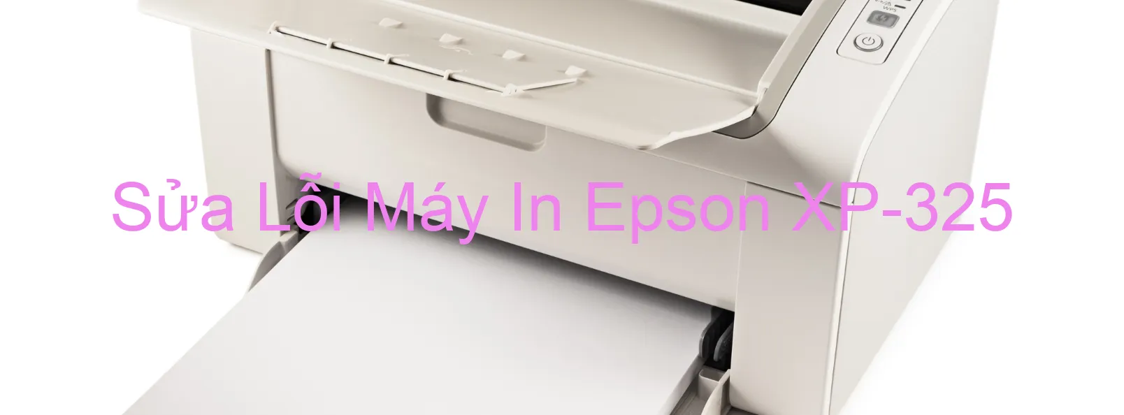 Sửa Lỗi Máy In Epson XP-325