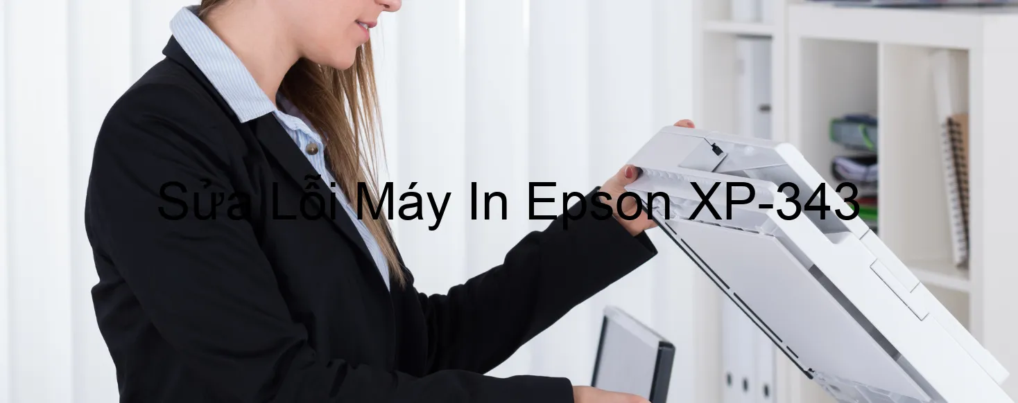 Sửa Lỗi Máy In Epson XP-343