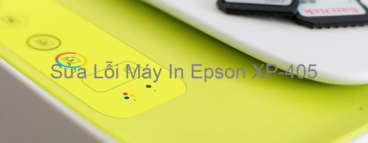 Sửa Lỗi Máy In Epson XP-405