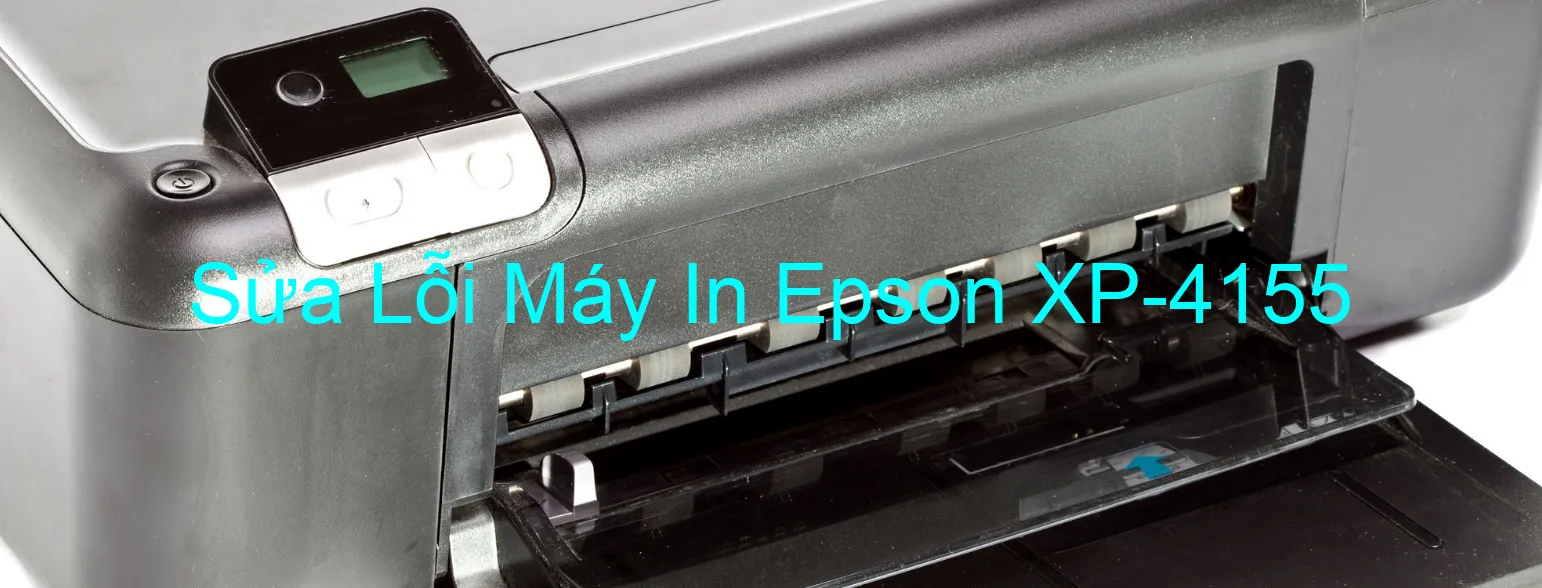 Sửa Lỗi Máy In Epson XP-4155