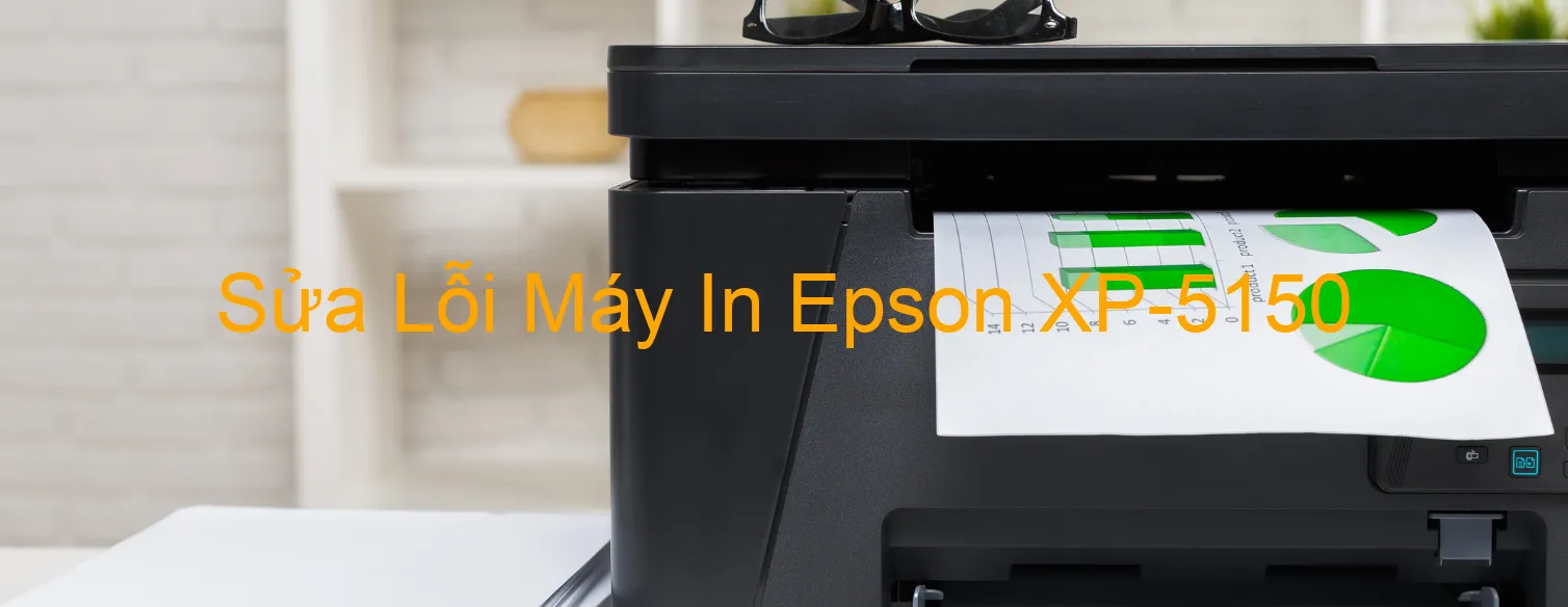 Sửa Lỗi Máy In Epson XP-5150