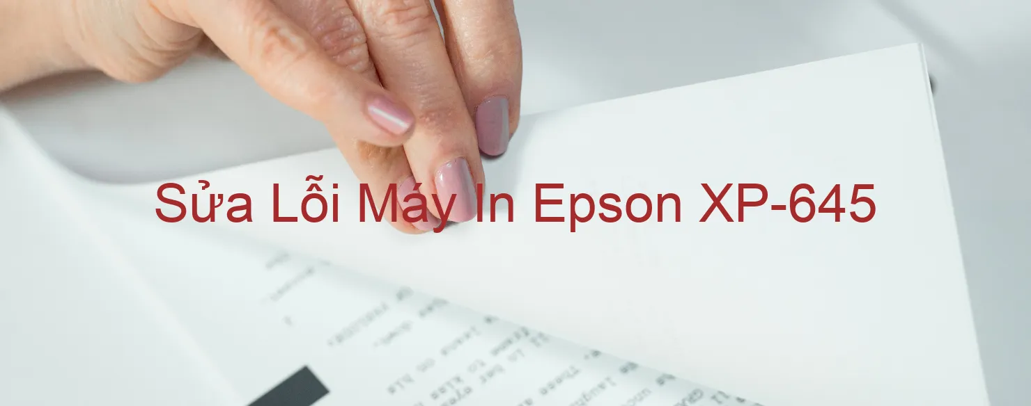 Sửa Lỗi Máy In Epson XP-645