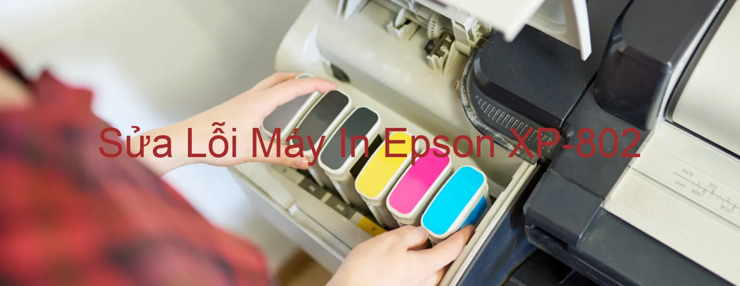 Sửa Lỗi Máy In Epson XP-802